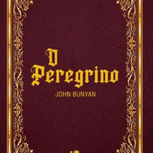 O Peregrino - John Bunyan