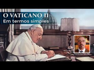 Entenda o Vaticano II: Um guia simplificado
O Fiel Católico