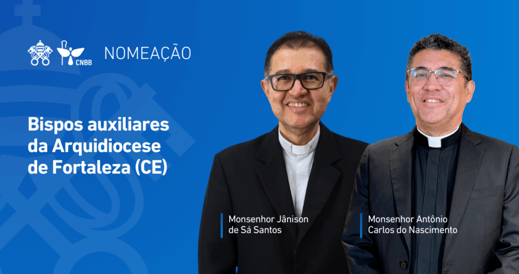 Papa Leão XIV nomeia dois bispos auxiliares para a arquidiocese de Fortaleza (CE)