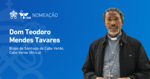 Dom Teodoro Mendes é nomeado bispo da diocese de Santiago de Cabo Verde, na África