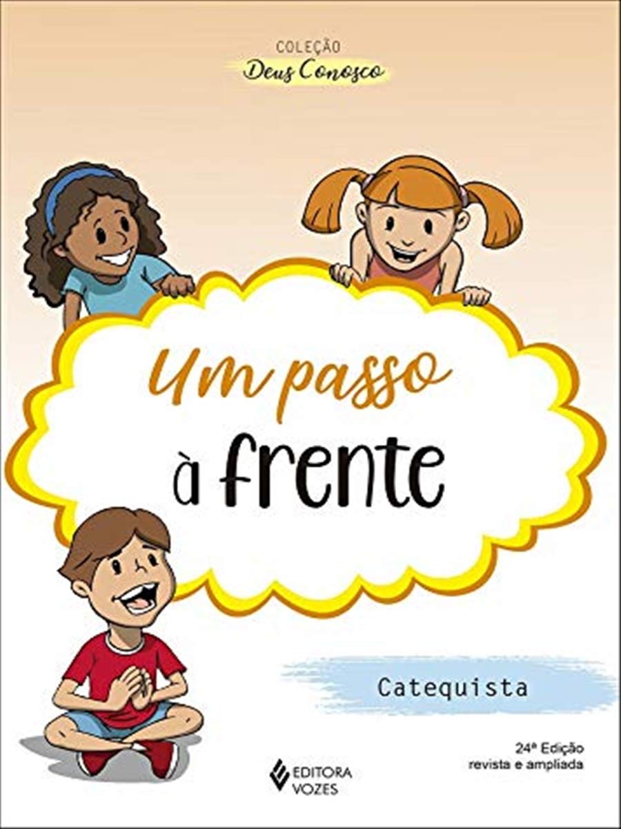 Um passo à frente - Catequista: Catequese de Iniciação II