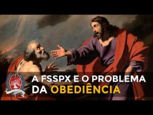 A FSSPX e o problema da obediência
O Fiel Católico