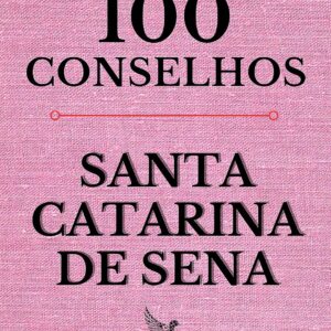 100 Conselhos de Santa Catarina de Sena