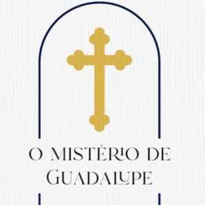 Pocket O mistério de Guadalupe - 2 Edição - Coleção Devocional