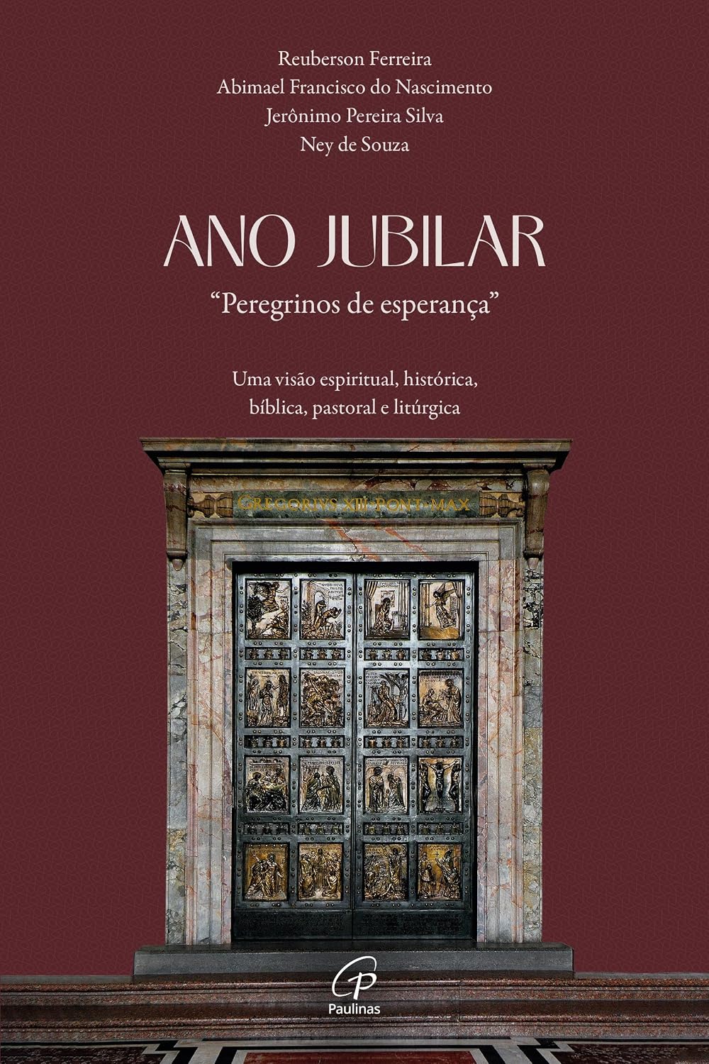 Ano jubilar, peregrinos de esperança: uma visão espiritual, histórica, bíblica, pastoral e litúrgica