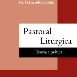 Pastoral litúrgica: Teoria e prática